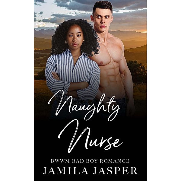 Naughty Nurse: BWWM Bad Boy Romance, Jamila Jasper