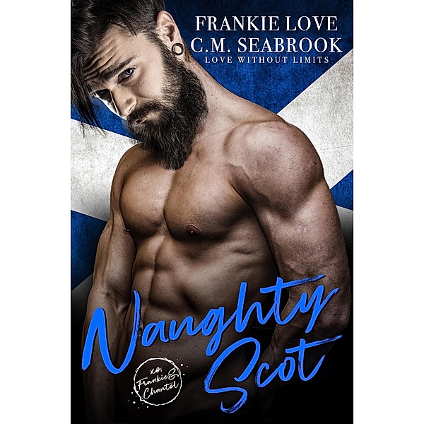 Naughty Scot (Love Without Limits, #1) / Love Without Limits, Frankie Love, C. M. Seabrook
