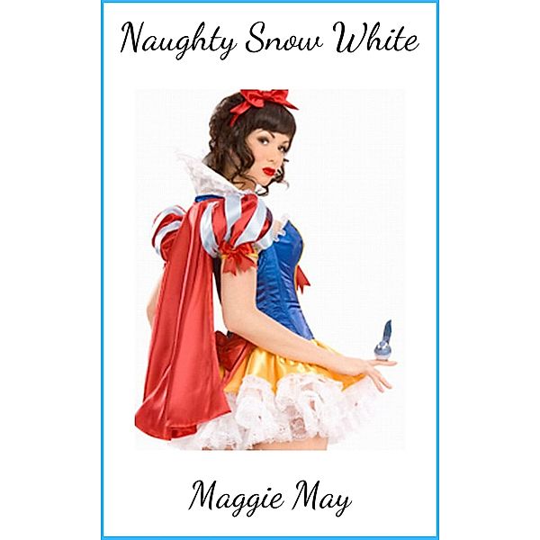 Naughty Snow White, Maggie May