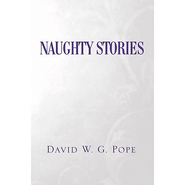 Naughty Stories, David W. G. Pope