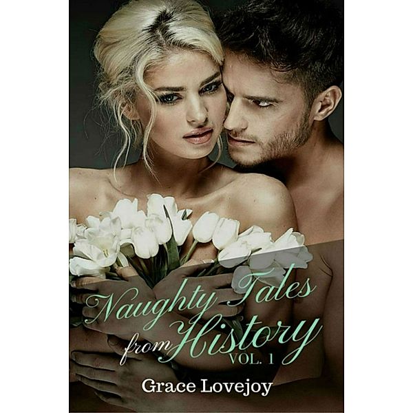 Naughty Tales from History, Vol I, Grace Lovejoy