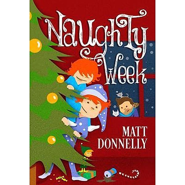 Naughty Week / The Naughty Week Series Bd.1, Matt Donnelly
