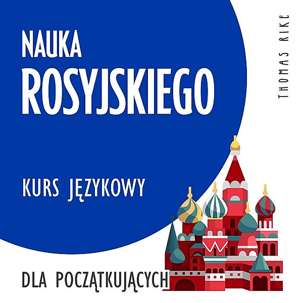 Nauka rosyjskiego (kurs językowy dla początkujących), Thomas Rike