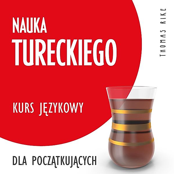 Nauka tureckiego (kurs językowy dla początkujących), Thomas Rike