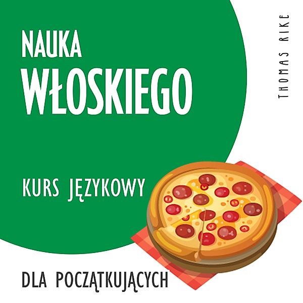 Nauka włoskiego (kurs językowy dla początkujących), Thomas Rike