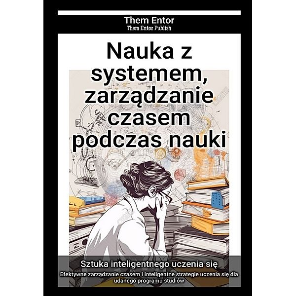 Nauka z systemem, zarzadzanie czasem podczas nauki, Them Entor