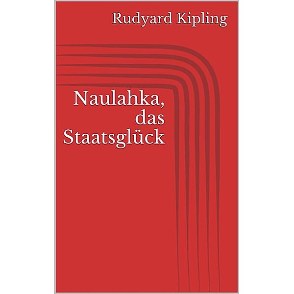 Naulahka, das Staatsglück, Rudyard Kipling