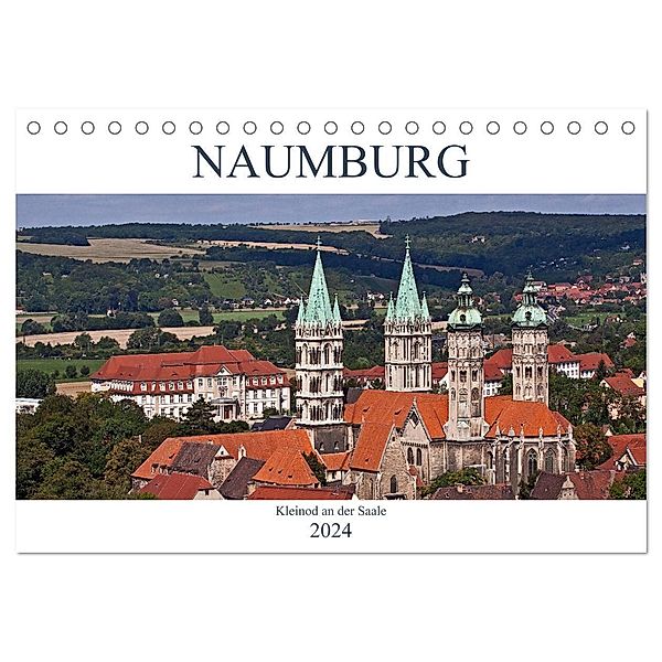 Naumburg - Kleinod an der Saale (Tischkalender 2024 DIN A5 quer), CALVENDO Monatskalender, U boeTtchEr