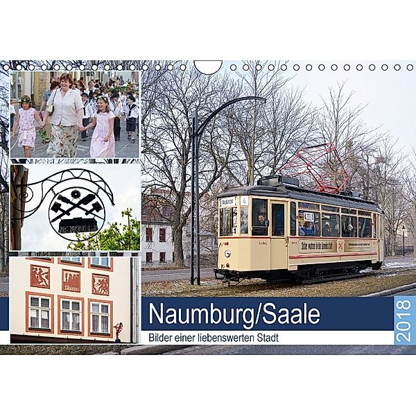 Naumburg/Saale - Bilder einer liebenswerten Stadt (Wandkalender 2018 DIN A4 quer), Wolfgang Gerstner