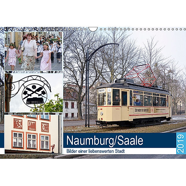 Naumburg/Saale - Bilder einer liebenswerten Stadt (Wandkalender 2019 DIN A3 quer), Wolfgang Gerstner