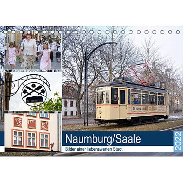 Naumburg/Saale - Bilder einer liebenswerten Stadt (Tischkalender 2022 DIN A5 quer), Wolfgang Gerstner
