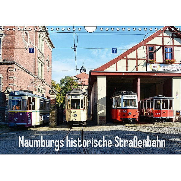 Naumburgs historische Strassenbahn (Wandkalender 2019 DIN A4 quer), Wolfgang Gerstner