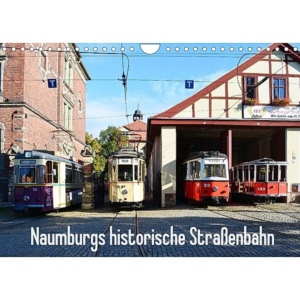 Naumburgs historische Straßenbahn (Wandkalender 2023 DIN A4 quer), Wolfgang Gerstner