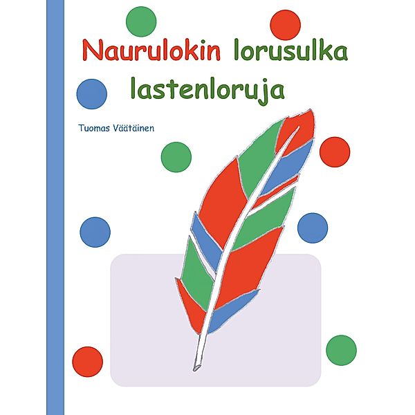 Naurulokin lorusulka, Tuomas Väätäinen