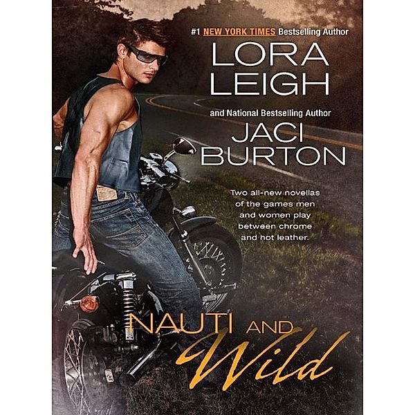Nauti and Wild / Nauti Boys Bd.6, Lora Leigh, Jaci Burton