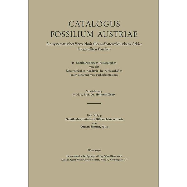 Nautiloidea tertiaria et Dibranchiata tertiaria / Catalogus Fossilium Austriae Bd.6f / 3, O. Schultz