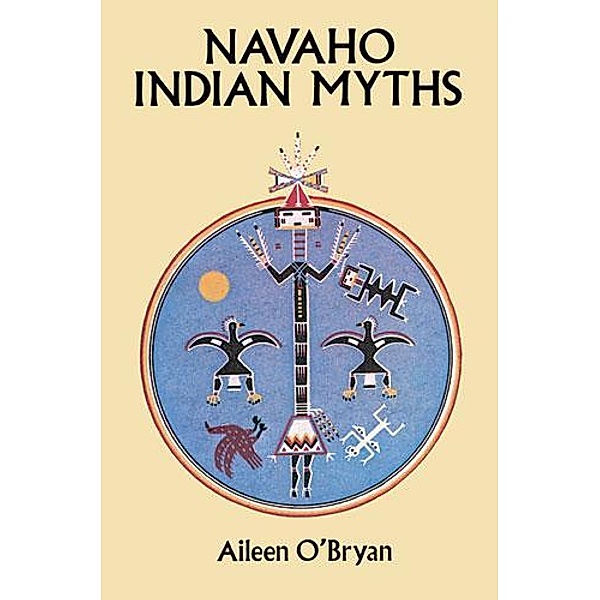 Navaho Indian Myths / Native American, Aileen O'Bryan