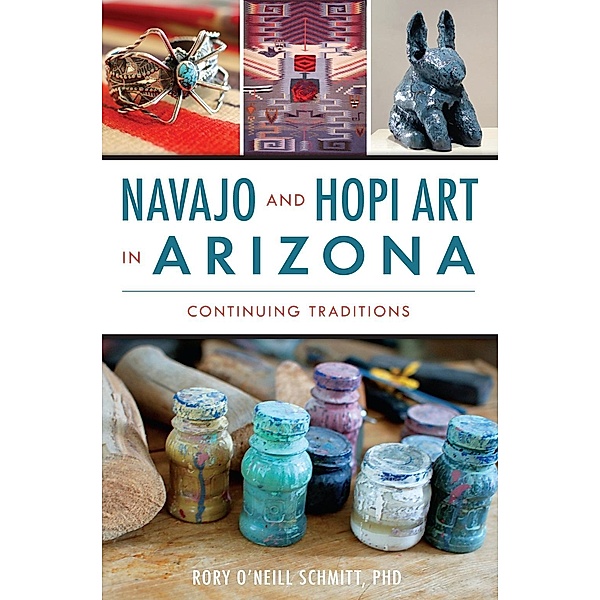 Navajo and Hopi Art in Arizona, Rory O'Neill Schmitt