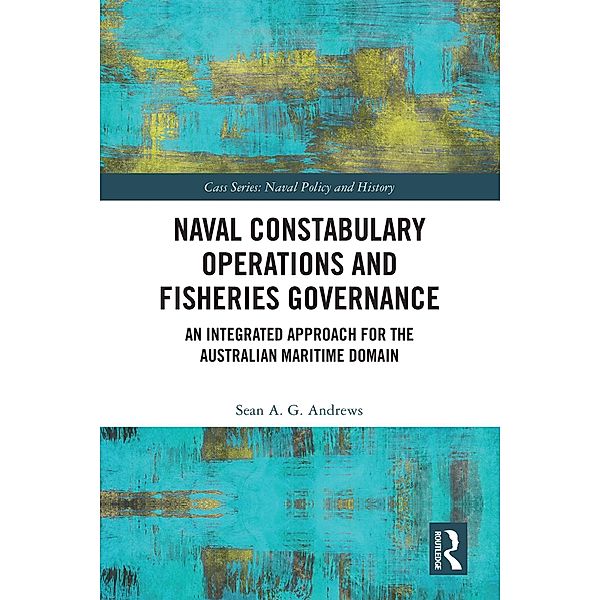 Naval Constabulary Operations and Fisheries Governance, Sean A. G. Andrews