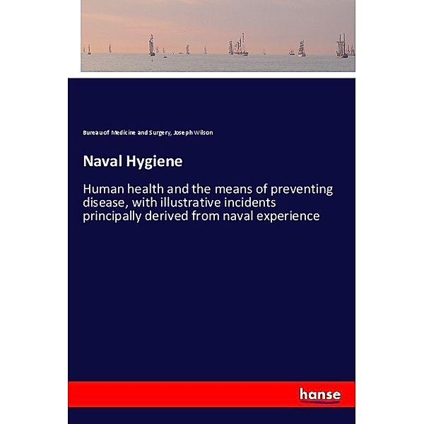 Naval Hygiene, Bureau of Medicine and Surgery, Joseph Wilson