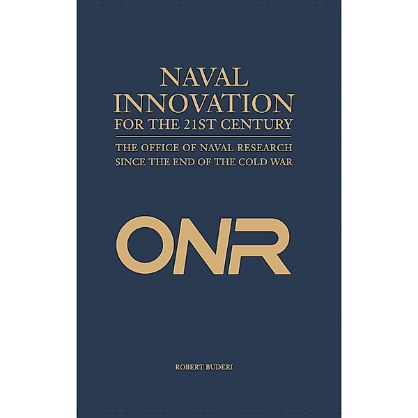 Naval Innovation for the 21st Century / Blue & Gold Professional Library, Robert Buderi