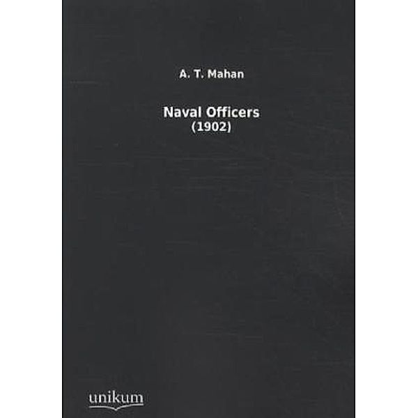 Naval Officers, A. T. Mahan