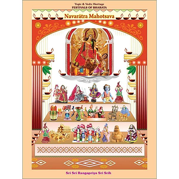 Navaratra Mahotsava (Yogic & Vedic Heritage FESTIVALS OF BHARATA), Sri Sri Rangapriya Sri Srih