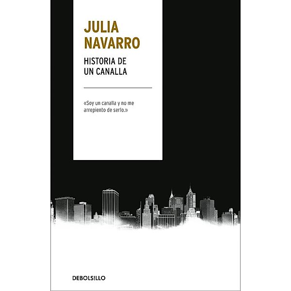 Navarro, J: Historia de un canalla, Julia Navarro