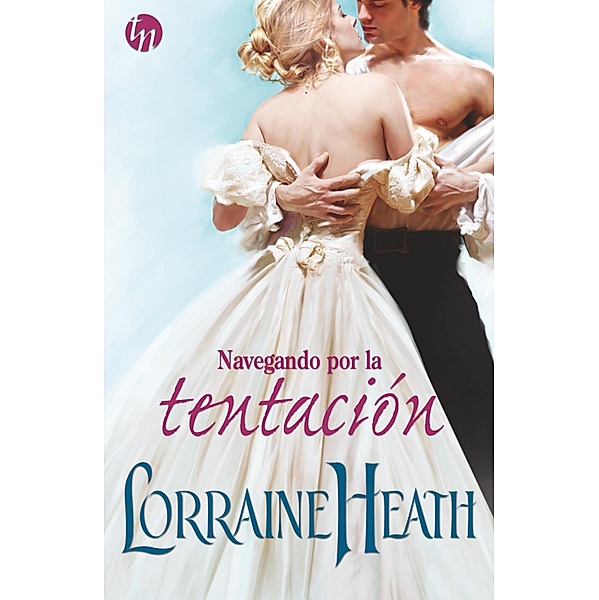 Navegando por la tentación / Top Novel, Lorraine Heath