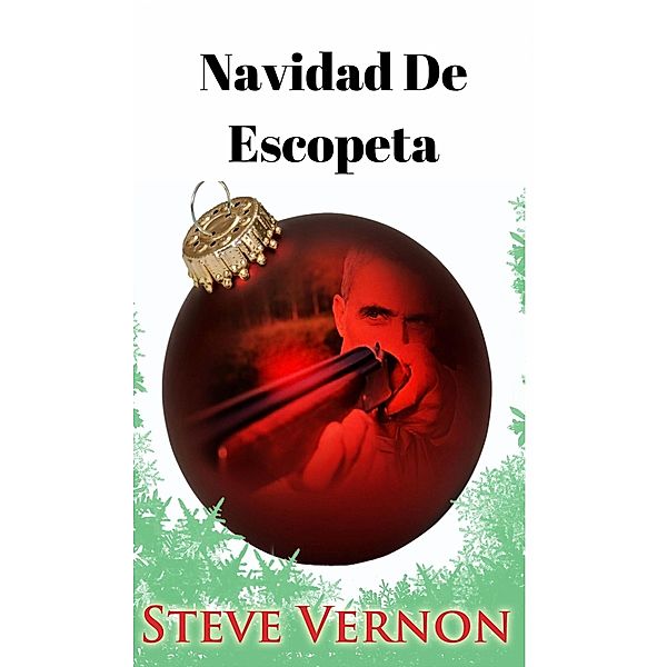 Navidad de Escopeta, Steve Vernon