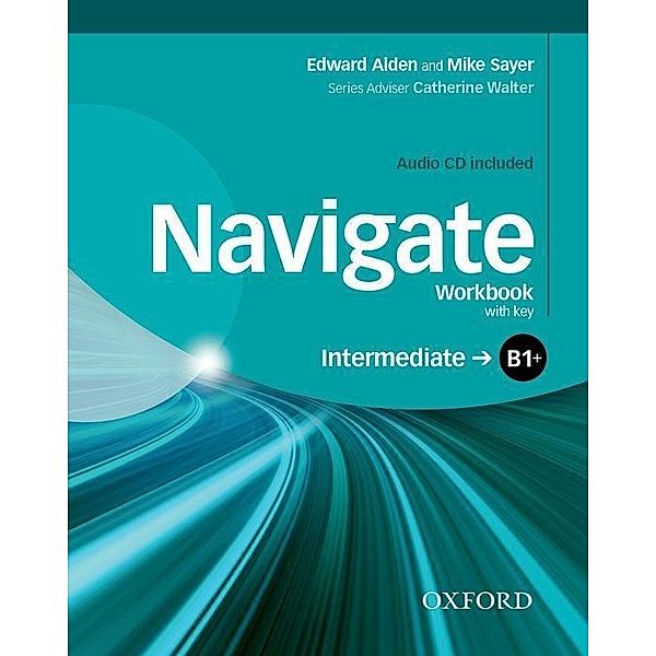 Navigate: B1+ Intermediate: Workbook with CD (with key), Mike Sayer, Edward Alden