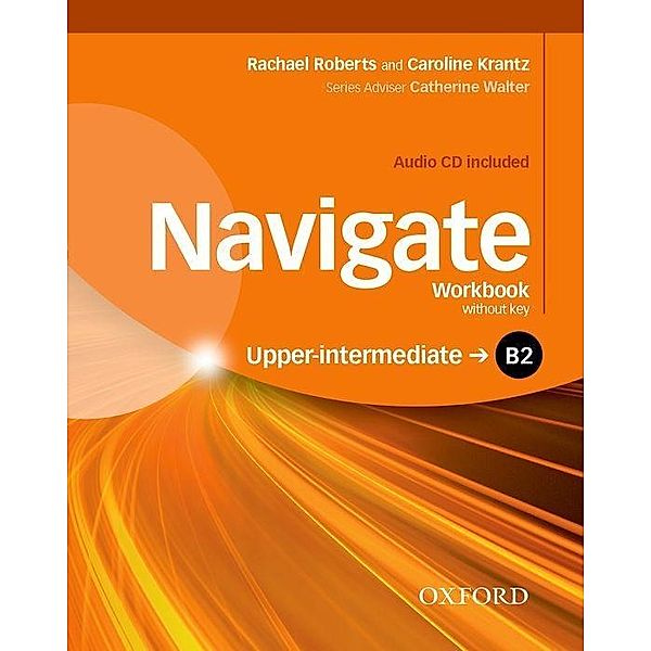 Navigate: B2 Upper-Interm. Workbook w. CD (without Key), Caroline Krantz, Rachael Roberts