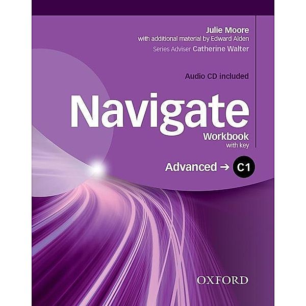 Navigate: C1 Advanced. Workbook with CD (with Key), Julie Moore, Edward Alden