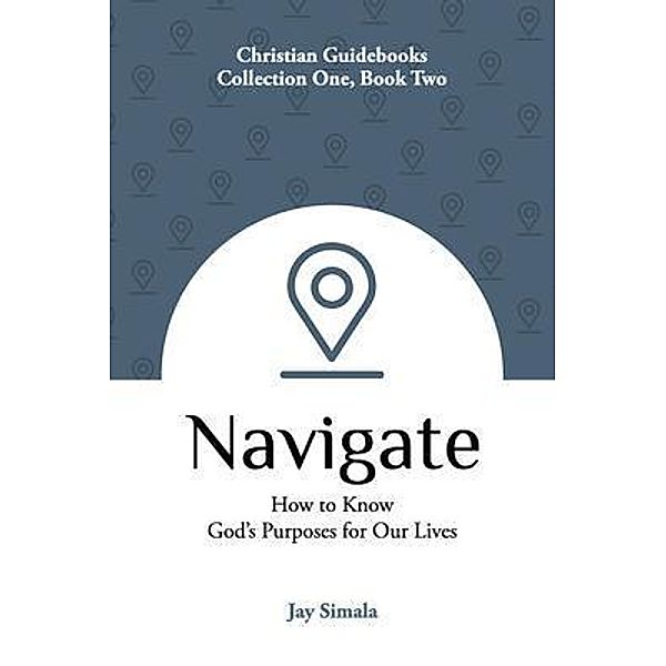 Navigate / Christian Guidebooks Bd.2, Jay Simala
