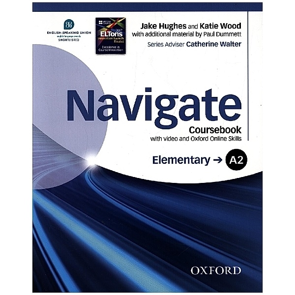 Navigate / Navigate: Elementary A2: Coursebook with DVD and online skills, m.  Buch, m.  DVD-ROM, m.  Online-Zugang, m.  Beilage; .