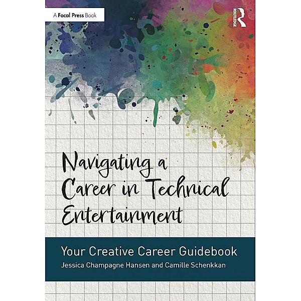 Navigating a Career in Technical Entertainment, Jessica Champagne Hansen, Camille Schenkkan