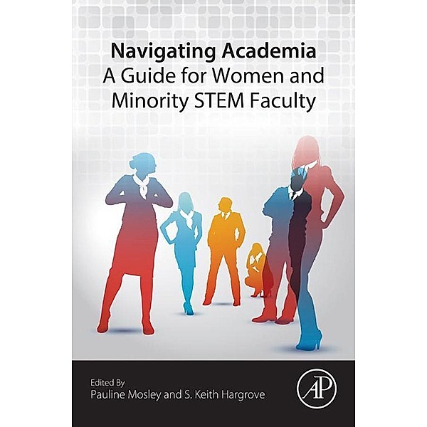 Navigating Academia: A Guide for Women and Minority STEM Faculty