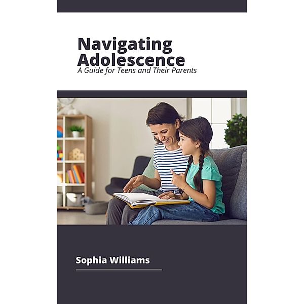 Navigating Adolescence (Life stages, #2) / Life stages, Sophia Williams