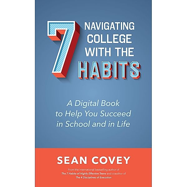 Navigating College With the 7 Habits, Sean Covey