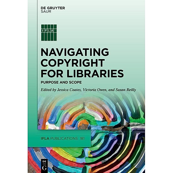 Navigating Copyright for Libraries / IFLA Publications Bd.181