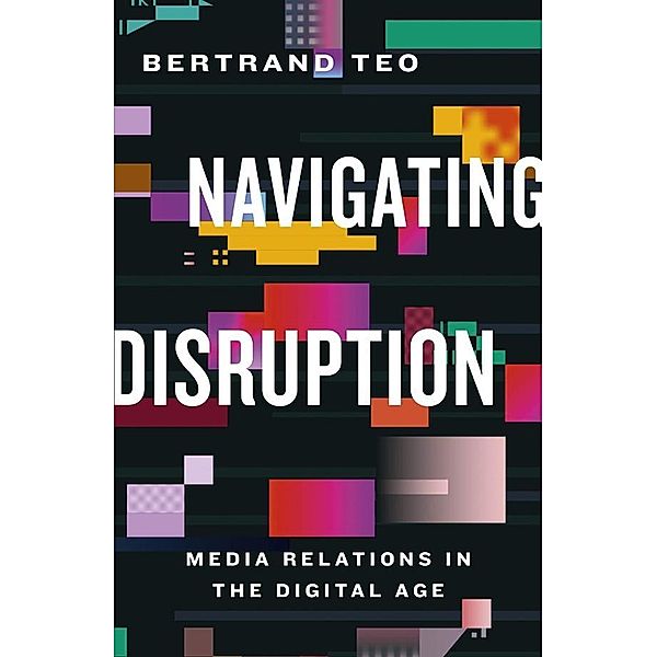 Navigating Disruption, Bertrand Teo