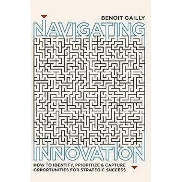 Navigating Innovation, Benoit Gailly