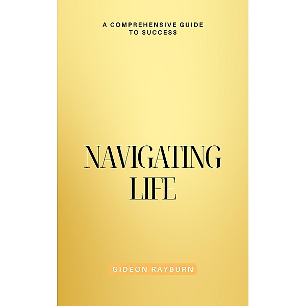 Navigating Life, Gideon Rayburn