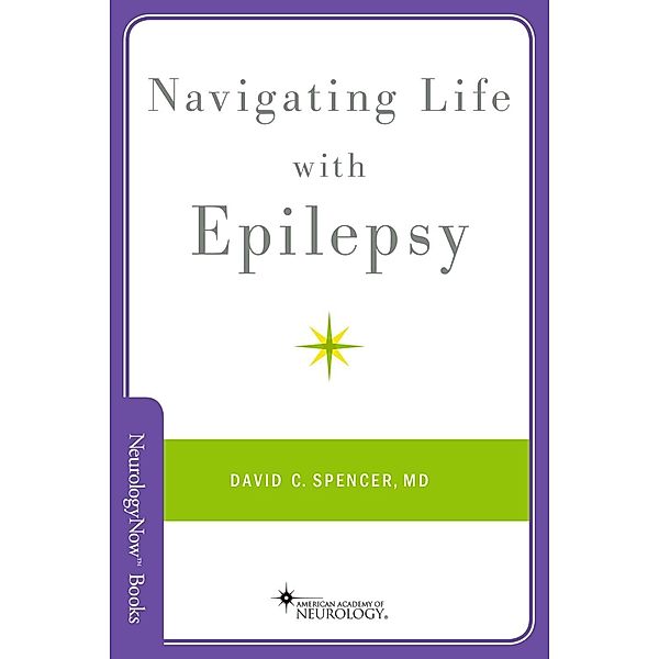 Navigating Life with Epilepsy, David C. Spencer