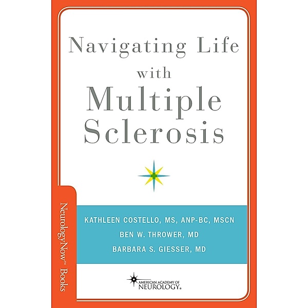 Navigating Life with Multiple Sclerosis, Kathleen Costello, Ben W Thrower, Barbara S Giesser