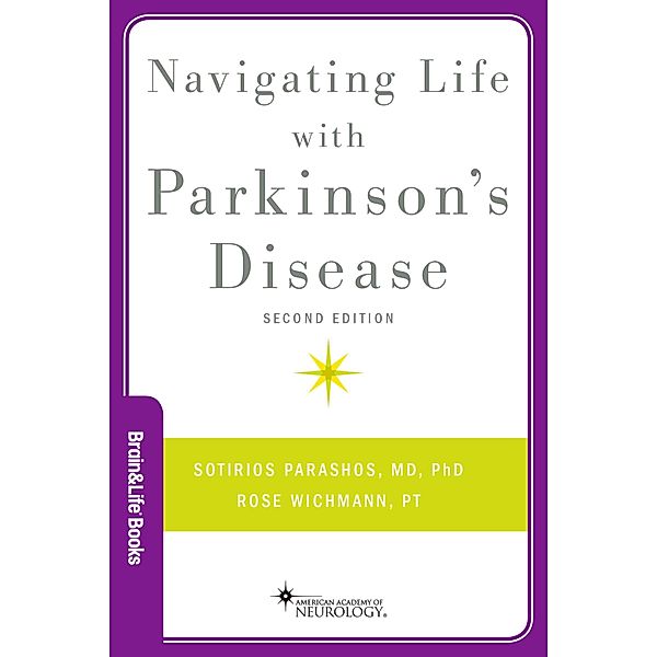 Navigating Life with Parkinson's Disease, Sotirios A. MD Parashos, Rose PT Wichmann