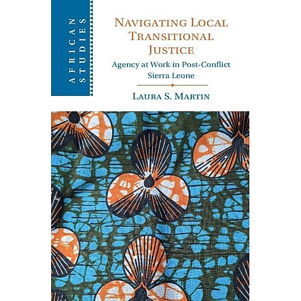 Navigating Local Transitional Justice, Laura S. Martin