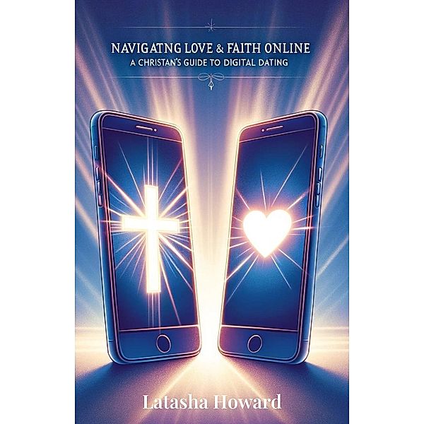 Navigating Love and Faith Online, Latasha Howard