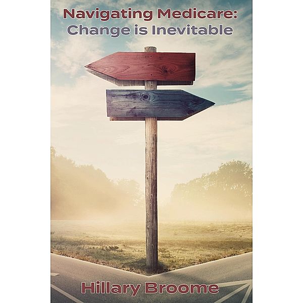 Navigating Medicare Change is Inevitable, Hillary Broome