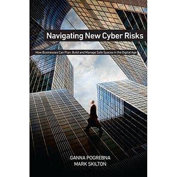 Navigating New Cyber Risks, Ganna Pogrebna, Mark Skilton